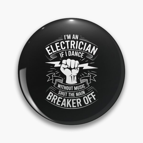Item preview, Electrician If I Dance Without Music Shut The Main Breaker designed and sold by ArleneJene.