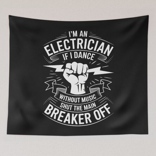 Item preview, Electrician If I Dance Without Music Shut The Main Breaker designed and sold by ArleneJene.