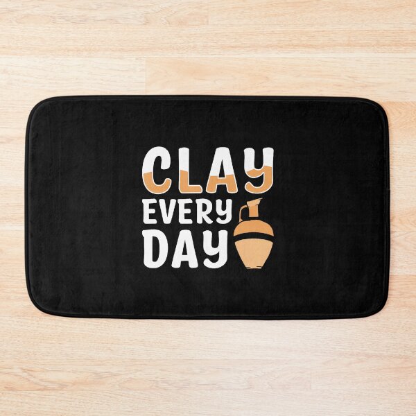 Item preview, Clay Every Day designed and sold by LucretiaTina.