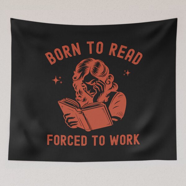 Item preview, Born To Read Forced To Work designed and sold by ArleneJene.
