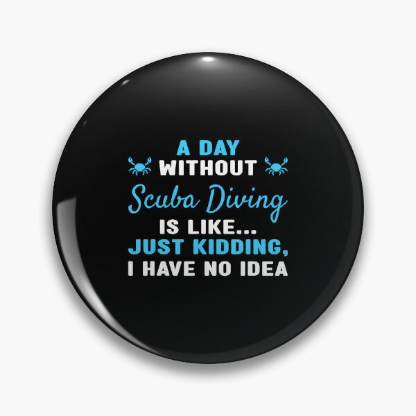 Item preview, Scuba Diver A Day Without Scuba Diving designed and sold by JanieLucia.