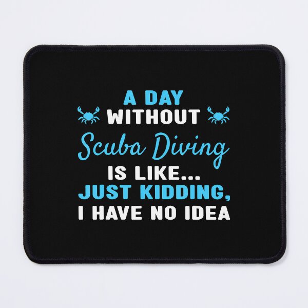 Item preview, Scuba Diver A Day Without Scuba Diving designed and sold by JanieLucia.