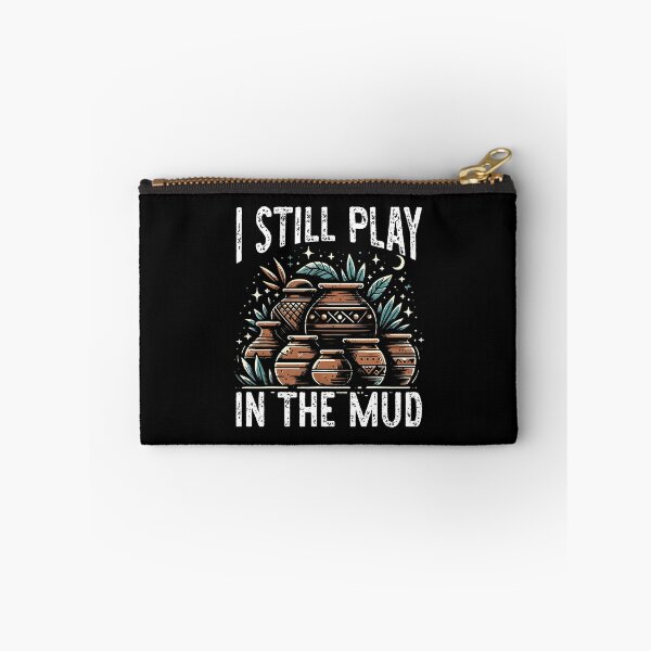 Item preview, I Still Play In The Mud Pottery Lover designed and sold by JanieLucia.