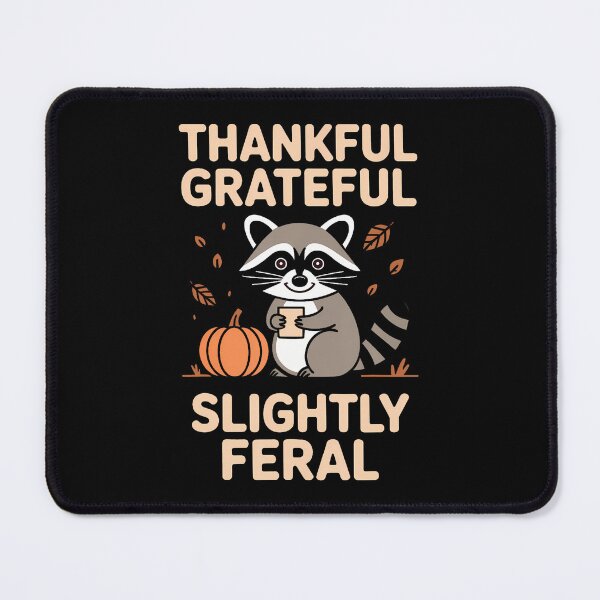 Item preview, Thankful Grateful Slightly Feral Funny Cute Fall Raccoon designed and sold by JanieLucia.