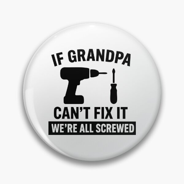 Item preview, If Grandpa Cant Fix It Were All Screwed designed and sold by CloudyPress.