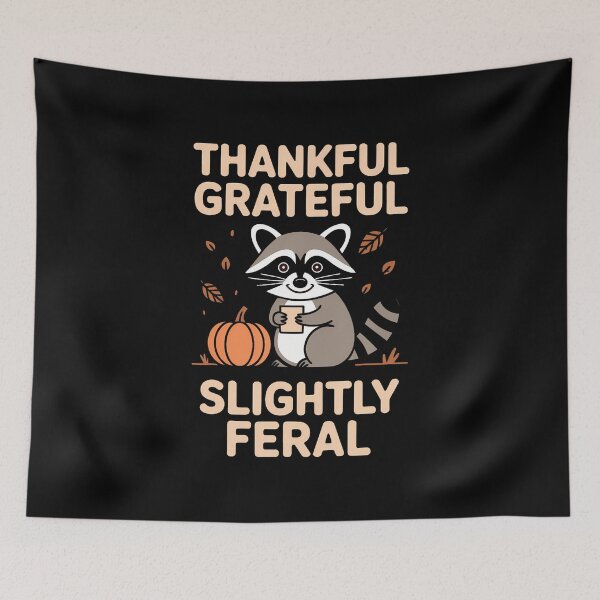 Item preview, Thankful Grateful Slightly Feral Funny Cute Fall Raccoon designed and sold by JanieLucia.