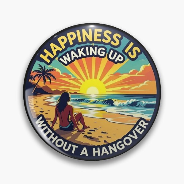 Item preview, Happiness is waking up without a hangover designed and sold by JackFreestone.