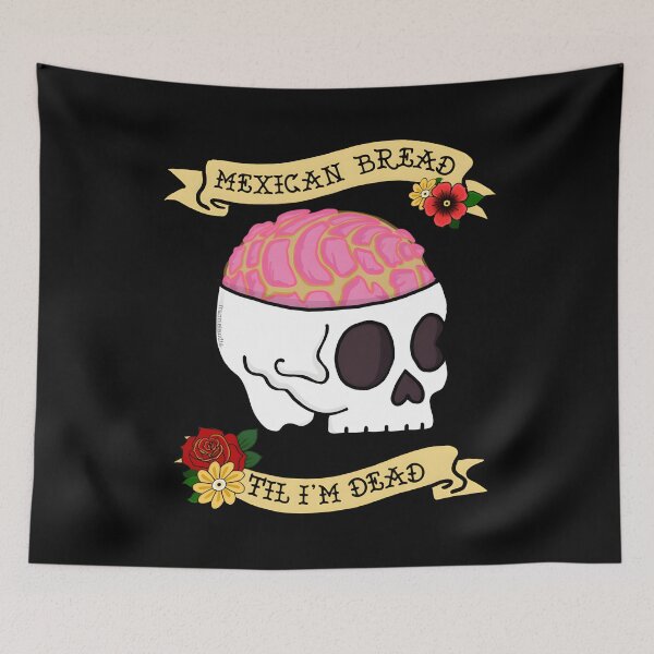 Item preview, Funny Latino Mexican Bread Til I’m Dead designed and sold by uweosddm60.