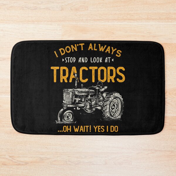 Item preview, I Don't Always Stop And Look At Tractors Vintage Old Tractor designed and sold by MindyMarianela.