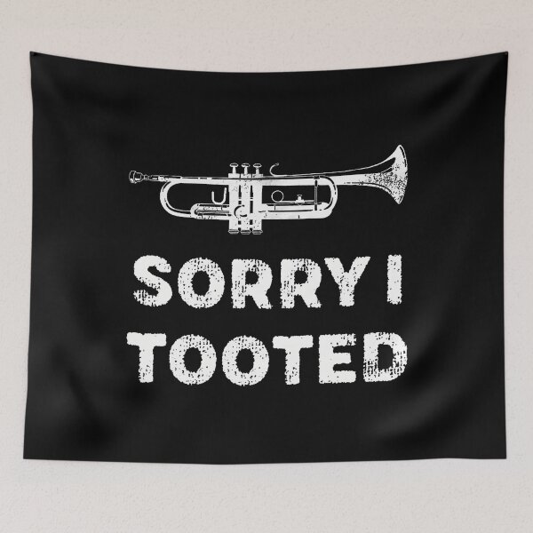 Item preview, Sorry I Tooted Funny Trumpet Player Marching Band designed and sold by MyraLorri.