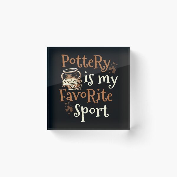 Item preview, Pottery Is My Favorite Sport Clay Potter Kiln Pot Making designed and sold by HollyTrina1.