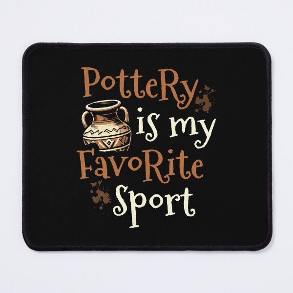 Item preview, Pottery Is My Favorite Sport Clay Potter Kiln Pot Making designed and sold by HollyTrina1.