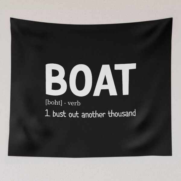 Item preview, Funny Boating Bust Out Another Thousand Boat Definition designed and sold by KelseyYasuko.