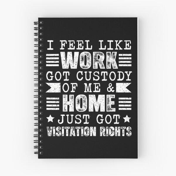 Item preview, I Feel Like Work Got Custody Of Me Funny Sarcastic Saying designed and sold by DianaEsther1.