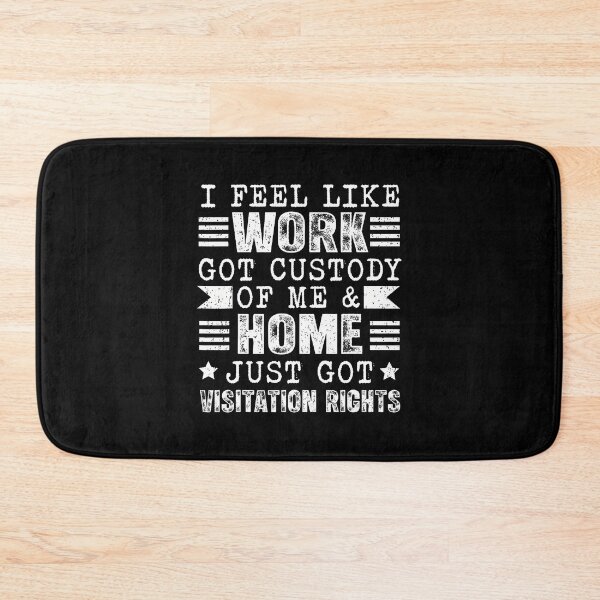 Item preview, I Feel Like Work Got Custody Of Me Funny Sarcastic Saying designed and sold by DianaEsther1.