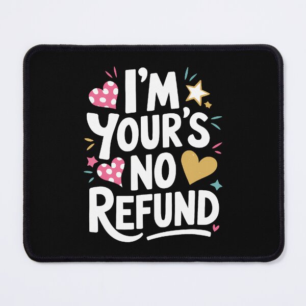 Item preview, I'M Your's No Refund Valentine Heart Valentines Day designed and sold by MaudeGloria.