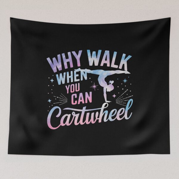 Item preview, Why Walk When You Can Cartwheel Gymnastics Gymnast Girl designed and sold by DianaEsther1.