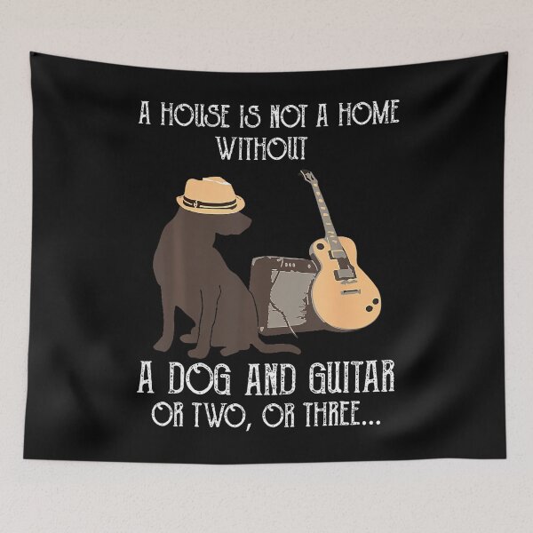Item preview, A House Is Not A Home Without A Dog And Guitar Or Two designed and sold by TiffanyLucia.
