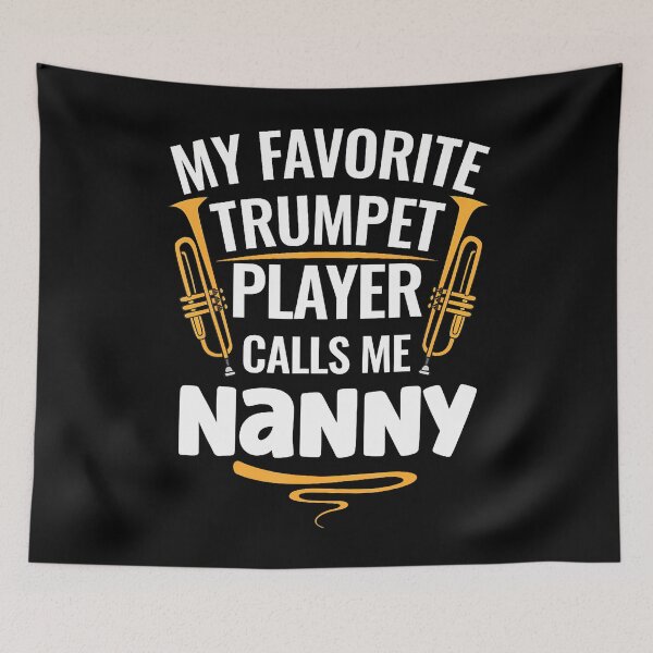 Item preview, My Favorite Trumpet Player Calls Me Nanny designed and sold by MariaEdna1.