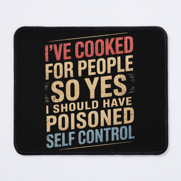 Item preview, Funny Ive Cooked For People I Should Have Poisoned7  designed and sold by RuthGAArt.