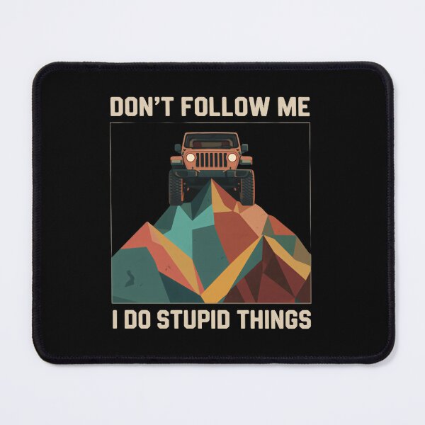 Item preview, Don’t Follow Me I Do Stupid Things Rock Crawling Adventures designed and sold by HumansStuck12.