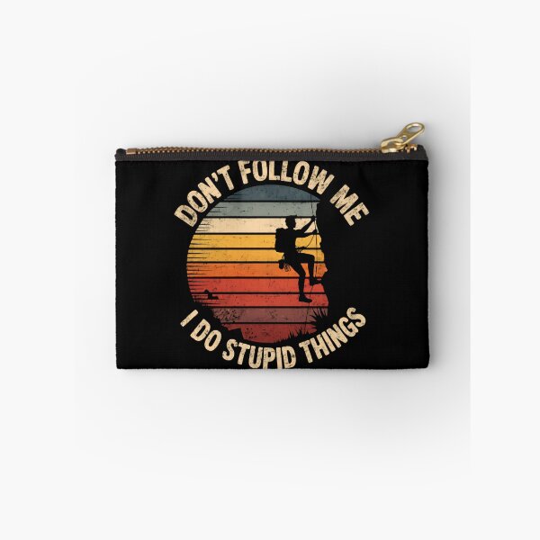 Item preview, Don’t Follow Me I Do Stupid Things Climbing Mountains designed and sold by HumansStuck12.