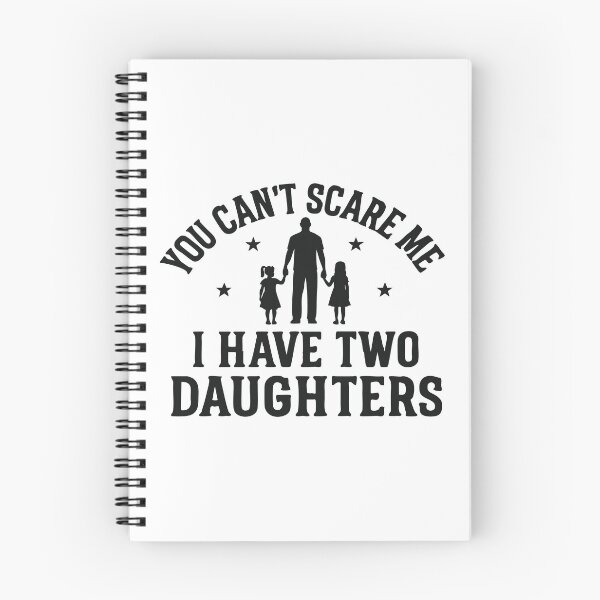 Item preview, You Can't Scare Me, I Have Two Daughters designed and sold by CloudyPress.