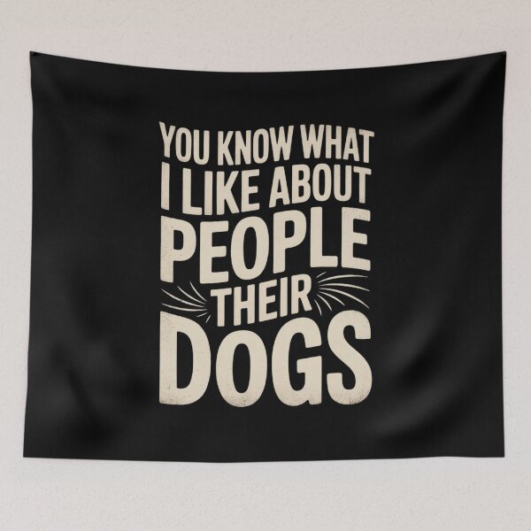 Item preview, You Know What I Like About People Their Dogs Funny Dogs Joke  designed and sold by InspiredFoul.