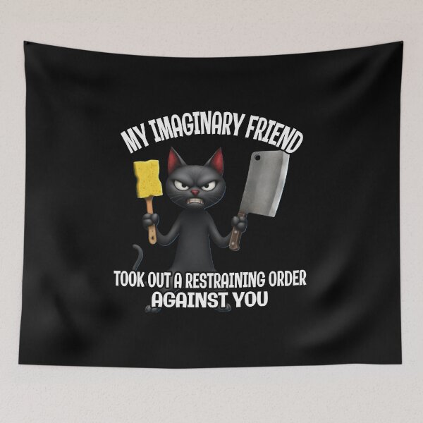 Item preview, My Imaginary Friend Took Out a Restraining Order Against You - Angry Black Cat Meme designed and sold by A-T-H.