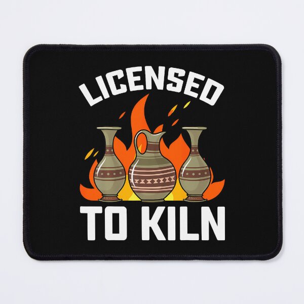 Item preview, Licensed To Kiln - Funny Ceramics Artist Clay Pottery designed and sold by DianaEsther1.