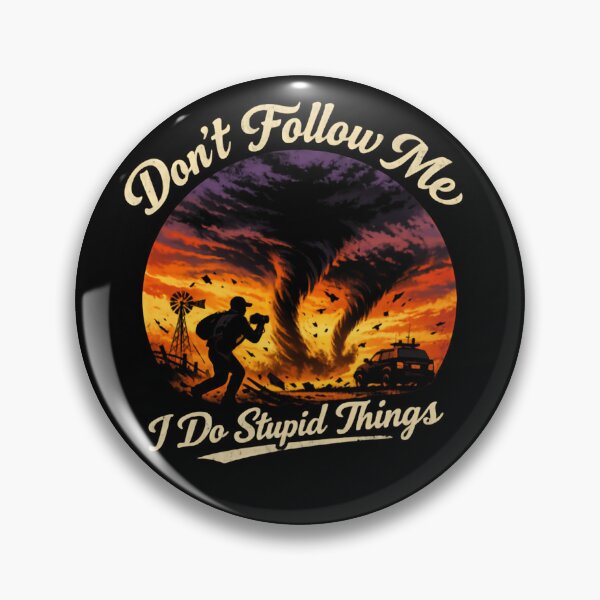Item preview, Don’t Follow Me I Do Stupid Things Running From Tornadoes designed and sold by HumansStuck12.