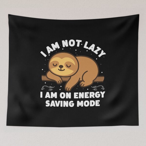 Item preview, I Am Not Lazy I Am On Energy Saving Mode designed and sold by AngryDuckShopTM.