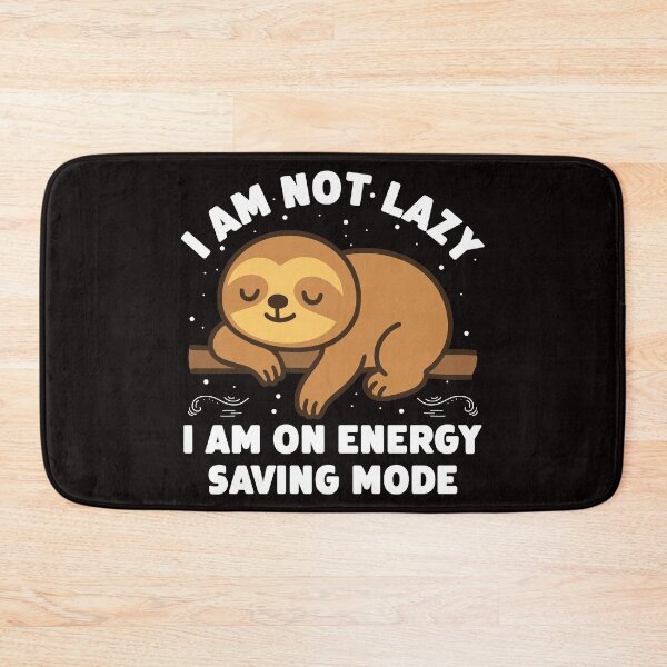 Item preview, I Am Not Lazy I Am On Energy Saving Mode designed and sold by AngryDuckShopTM.