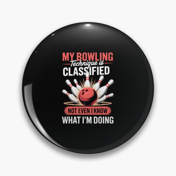 Item preview, My Bowling Technique Is Classified Funny Bowling designed and sold by TiffanyLucia.