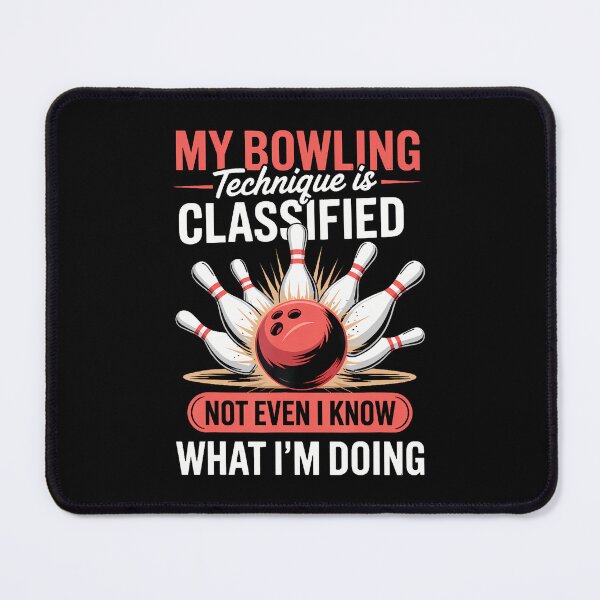 Item preview, My Bowling Technique Is Classified Funny Bowling designed and sold by TiffanyLucia.