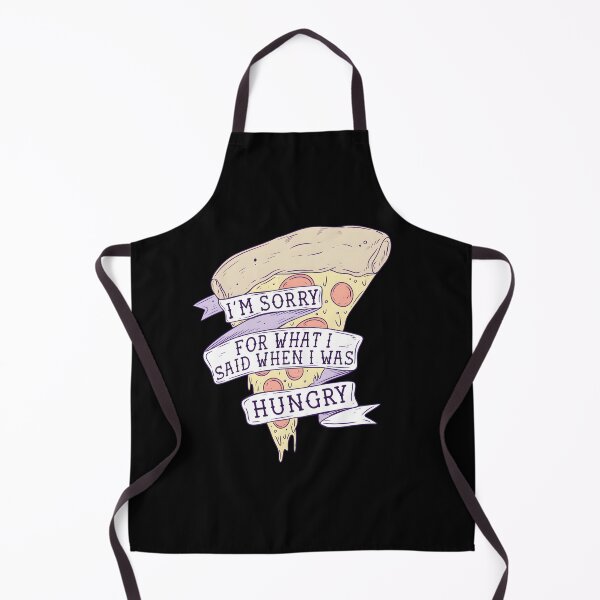 Item preview, I’m Sorry For What I Said When I Was Hungry designed and sold by zqouznhls28.