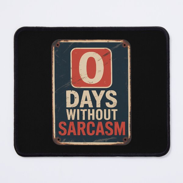 Item preview, sarcasm Funny Sarcastic joke designed and sold by cosmicncozyS.