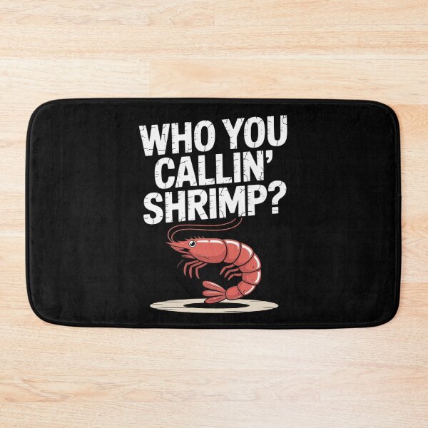 Item preview, Funny Who You Callin Shrimp - Shrimp  designed and sold by InspiredFoul.