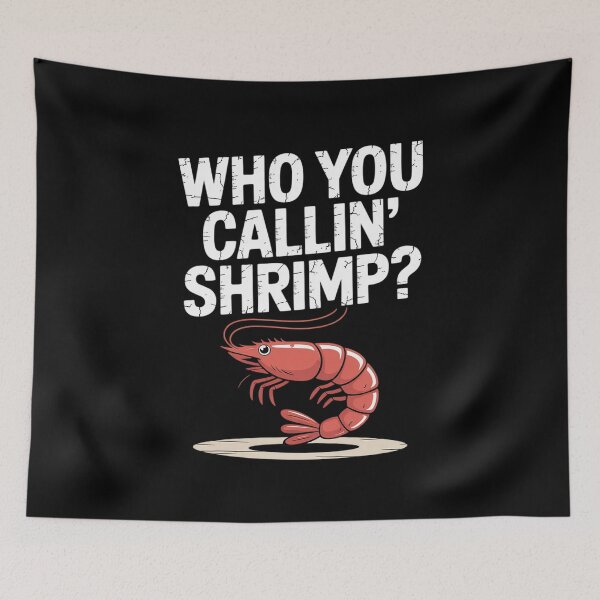 Item preview, Funny Who You Callin Shrimp - Shrimp  designed and sold by InspiredFoul.