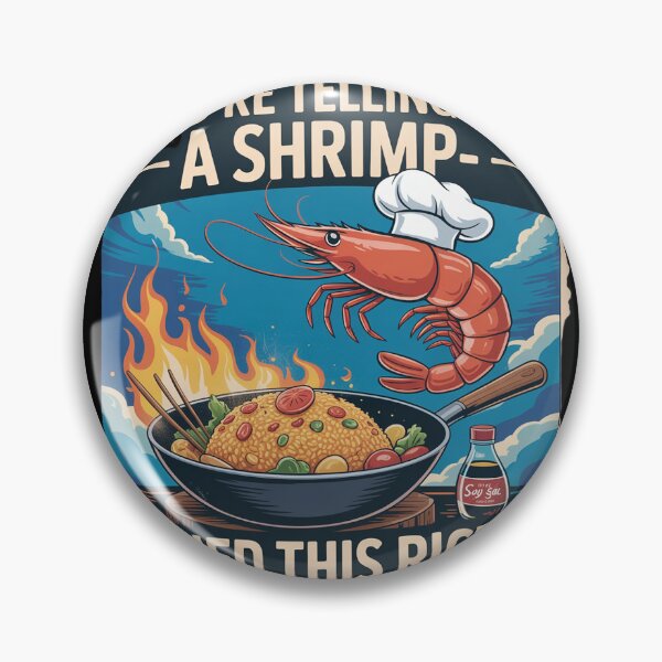 Item preview, Funny You're Telling Me A Shrimp Fried This Rice Meme 1  designed and sold by InspiredFoul.