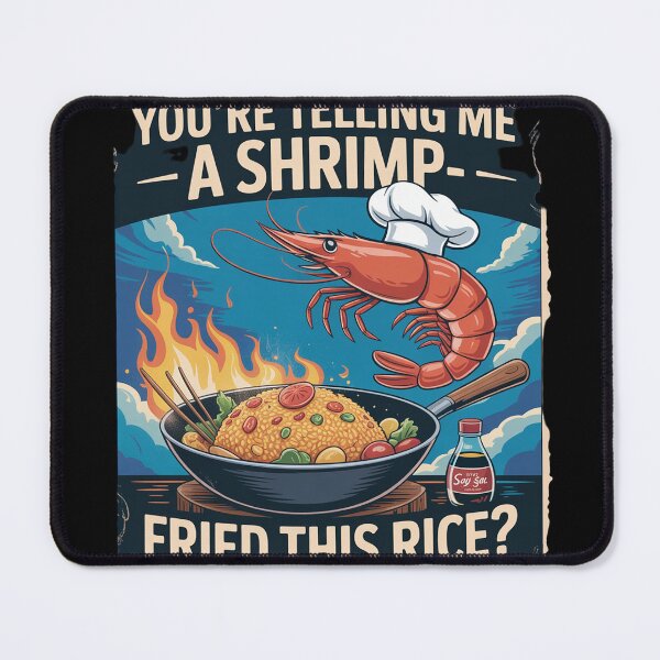 Item preview, Funny You're Telling Me A Shrimp Fried This Rice Meme 1 designed and sold by InspiredFoul.
