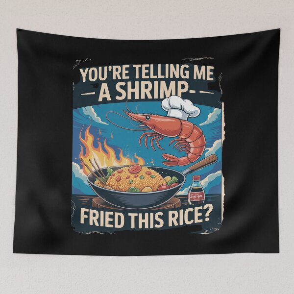 Item preview, Funny You're Telling Me A Shrimp Fried This Rice Meme 1  designed and sold by InspiredFoul.