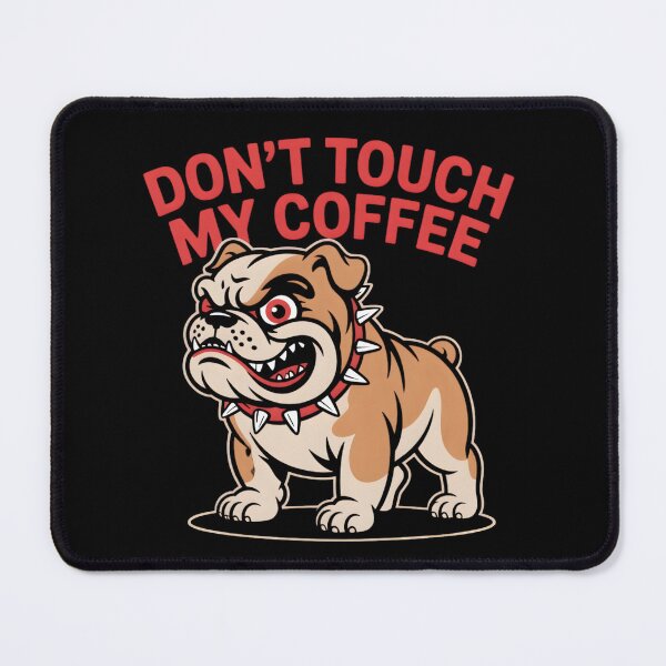 Item preview, DON'T TOUCH MY COFFEE - Angry Bulldog Pop Art - Funny Coffee Lover Dog Design designed and sold by ARTReMi.