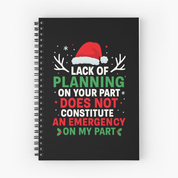 Item preview, Lack of planning on your part does not constitute an emergency on my part Christmas designed and sold by hemagamo.