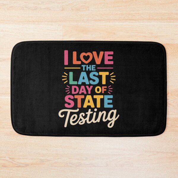 Item preview, I Love The Last Day Of State Testing Funny Teachers Student  designed and sold by InspiredFoul.