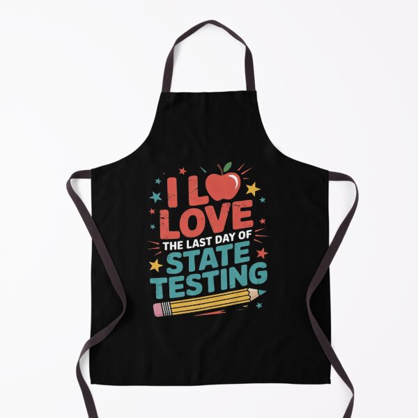 Item preview, I Love The Last Day Of State Testing Funny Teachers Student1 designed and sold by InspiredFoul.