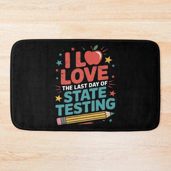 Item preview, I Love The Last Day Of State Testing Funny Teachers Student1  designed and sold by InspiredFoul.