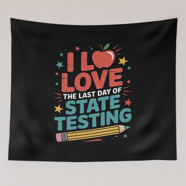 Item preview, I Love The Last Day Of State Testing Funny Teachers Student1  designed and sold by InspiredFoul.