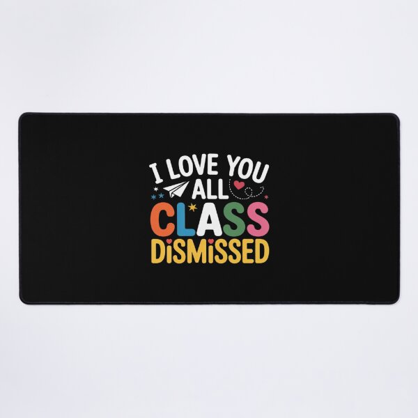 Item preview, I Love You All Class Dismissed Teacher Last Day Of School 5  designed and sold by InspiredFoul.
