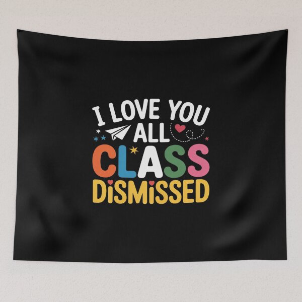 Item preview, I Love You All Class Dismissed Teacher Last Day Of School 5  designed and sold by InspiredFoul.